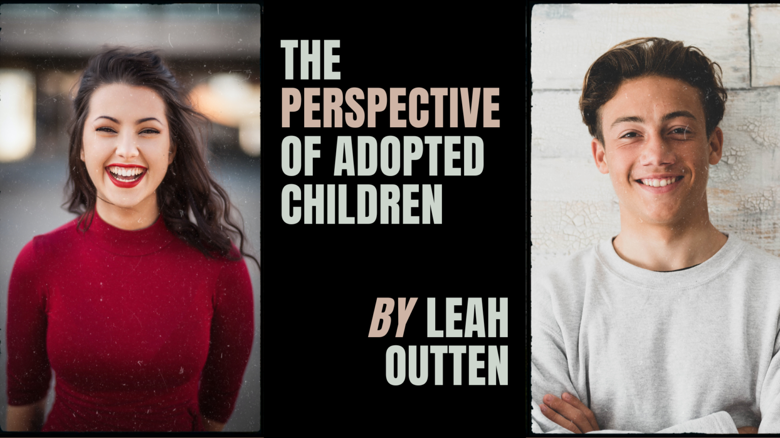 The Perspective of an Adopted Child by Leah Otten